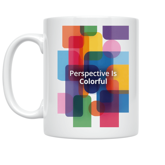 Perspective Is Colorful - Home Decor Enthusiast - 11 oz Ceramic Coffee Mug
