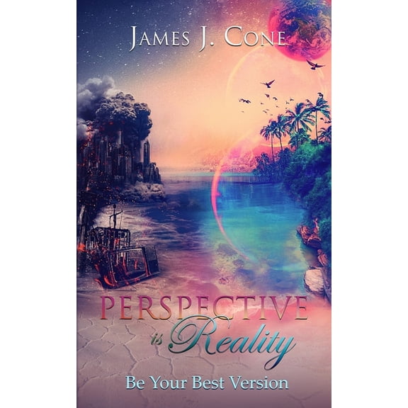 Perspective is Reality: Be Your Best Version, (Paperback)
