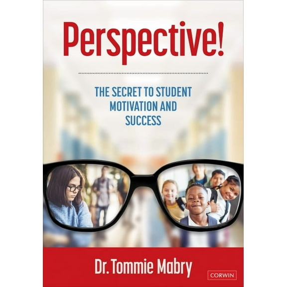 Perspective!: The Secret to Student Motivation and Success, (Paperback)
