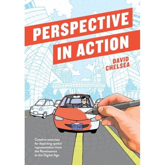 Pre-Owned Perspective in Action: Creative Exercises for Depicting Spatial Representation from the Renaissance to the Digital Age (Paperback) 1607749467 9781607749462
