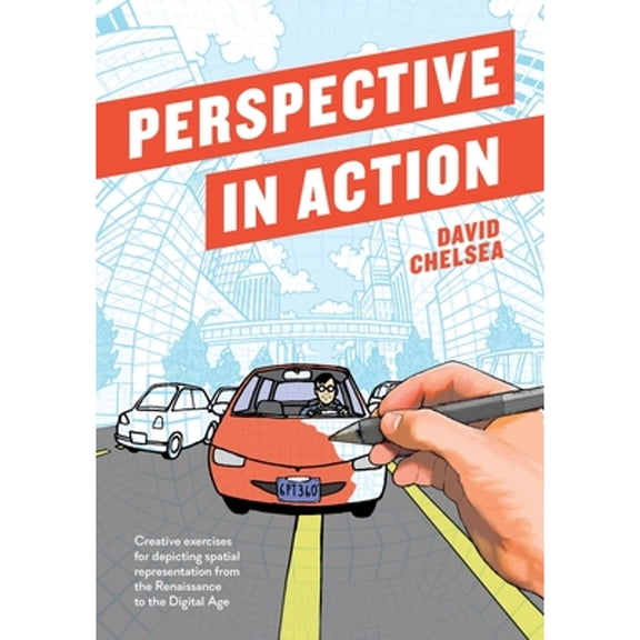 Pre-Owned Perspective in Action: Creative Exercises for Depicting Spatial Representation from the Renaissance to the Digital Age (Paperback) 1607749467 9781607749462