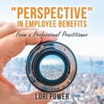 thumbnail image 1 of "Perspective" in Employee Benefits: From a Professional Practitioner (Paperback), 1 of 1