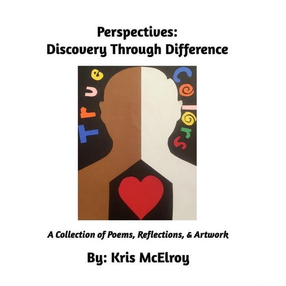 Perspectives Discovery Through Difference: A Collection of Poems, Reflections, & Artwork (Paperback)