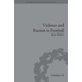 thumbnail image 1 of Perspectives in Economic and Social Hist Violence and Racism in Football: Politics and Cultural Conflict in British Society, 1968-1998, (Hardcover), 1 of 1