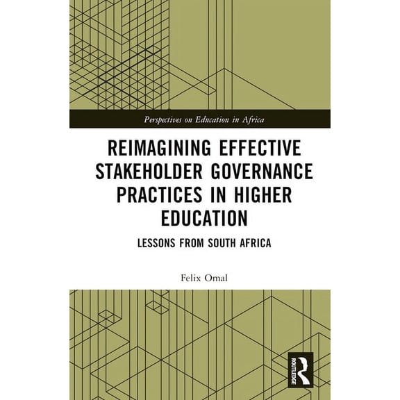 Perspectives on Education in Africa Reimagining Effective Stakeholder Governance Practices in Higher Education: Lessons from South Africa, (Hardcover)