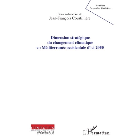 Perspectives Stratgiques Dimension stratgique du changement climatique en Mditerrane occidentale d'ici 2050, (Paperback)