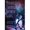 thumbnail image 1 of Perspectives Through Broken Glass  Paperback  1956353089 9781956353082 Stephanie Kunkel, 1 of 1