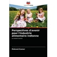 thumbnail image 1 of Perspectives d'avenir pour l'industrie alimentaire indienne (Paperback), 1 of 1