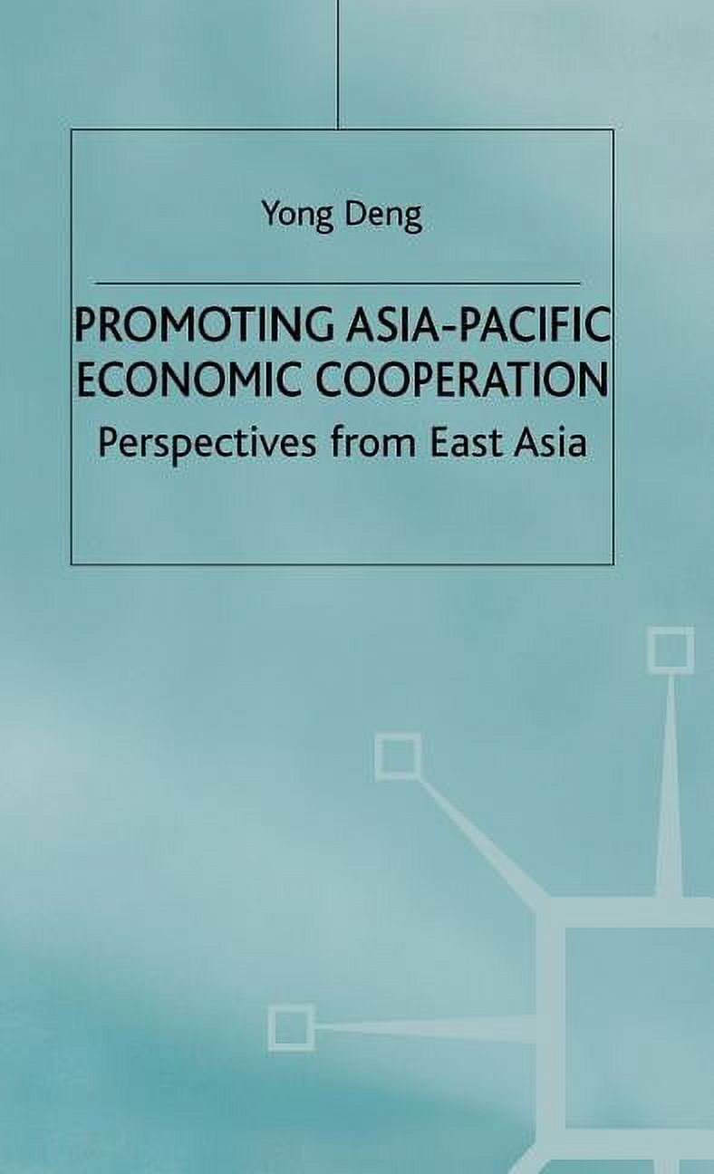 Perspectives from East Asia Promoting Asia-Pacific Economic Cooperation: Perspectives from East Asia, (Hardcover)