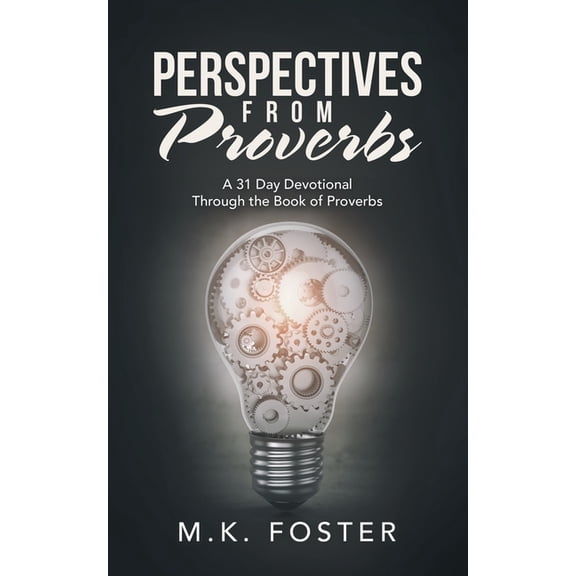 Perspectives from Proverbs: A 31 Day Devotional Through the Book of Proverbs