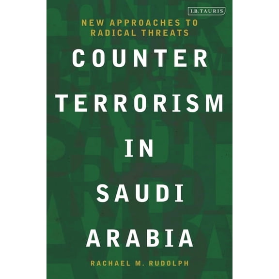 Perspectives in Arab Society and Culture Counterterrorism in Saudi Arabia: New Approaches to Radical Threats, (Hardcover)