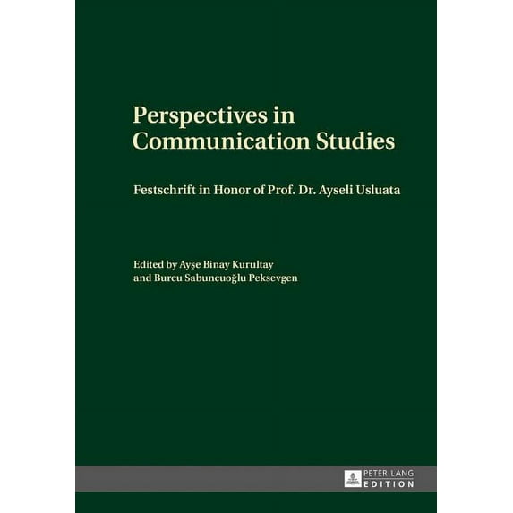 Perspectives in Communication Studies: Festschrift in Honor of Prof. Dr. Ayseli Usluata, (Hardcover)