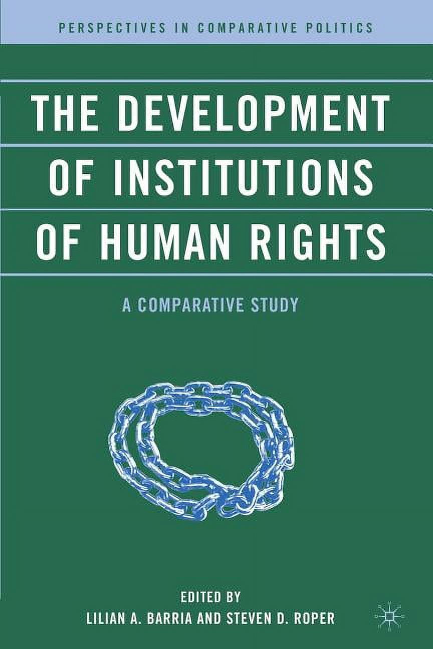 Perspectives in Comparative Politics The Development of Institutions of Human Rights: A Comparative Study, (Paperback)