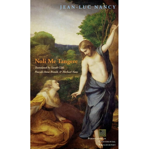 Perspectives in Continental Philosophy Noli Me Tangere: On the Raising of the Body, (Paperback)