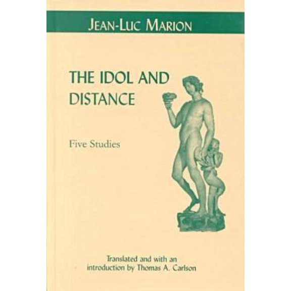 Perspectives in Continental Philosophy The Idol and Distance, Book 17, (Hardcover)