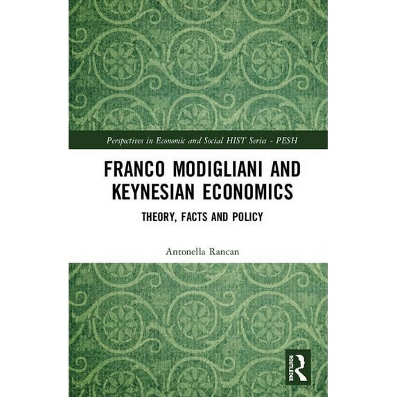 Perspectives in Economic and Social Hist Franco Modigliani and Keynesian Economics, (Hardcover)