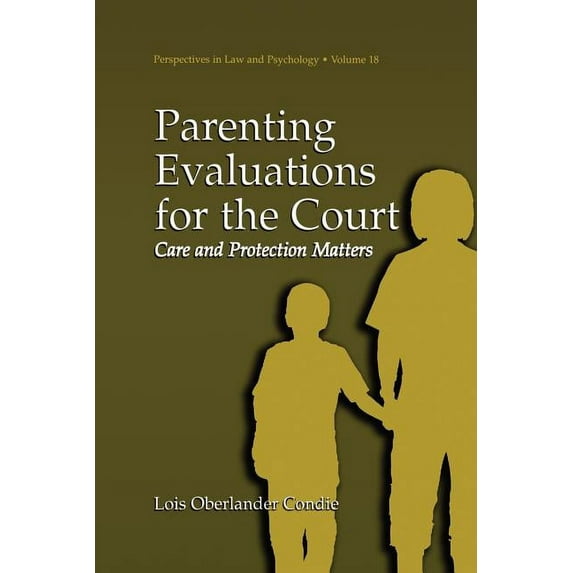 Perspectives in Law & Psychology Parenting Evaluations for the Court: Care and Protection Matters, Book 18, (Paperback)