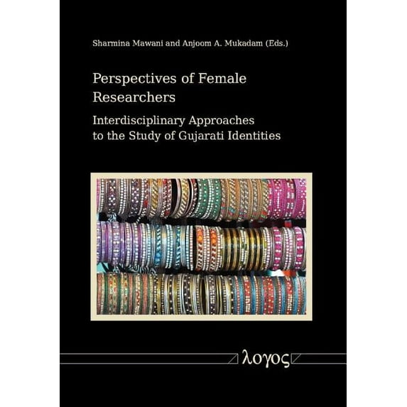 Perspectives of Female Researchers : Interdisciplinary Approaches to the Study of Gujarati Identities (Paperback)