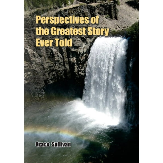 Perspectives of the Greatest Story Ever Told, (Paperback)