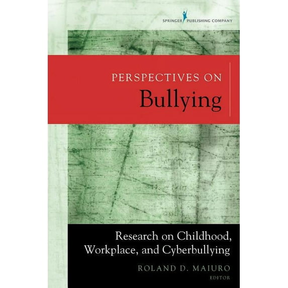 Perspectives on Bullying: Research on Childhood, Workplace, and Cyberbullying, (Paperback)