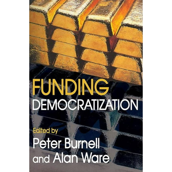 Perspectives on Democratization Funding Democratization, (Paperback)