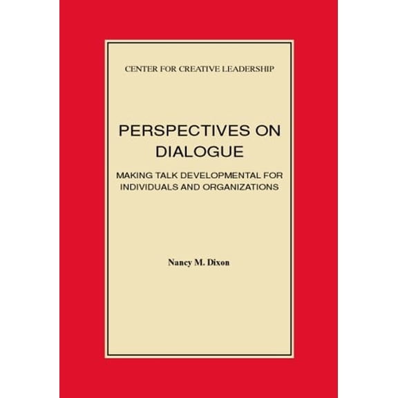 Pre-Owned Perspectives on Dialogue : Making Talk Developmental for Individuals and Organizations (Paperback) 9781882197163