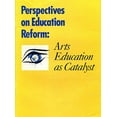 thumbnail image 1 of Perspectives on Education Reform : Arts Education As Catalyst, 1 of 1