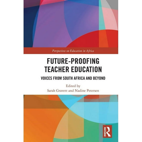 Perspectives on Education in Africa Future-Proofing Teacher Education: Voices from South Africa and Beyond, (Paperback)