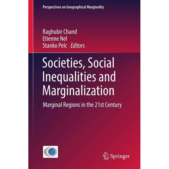 Perspectives on Geographical Marginality Societies, Social Inequalities and Marginalization: Marginal Regions in the 21st Century, Book 2, (Hardcover)