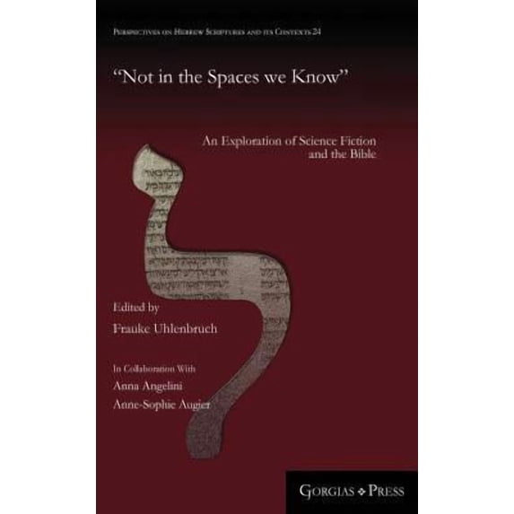 Not in the Spaces We Know: An Exploration of Science Fiction and the Bible