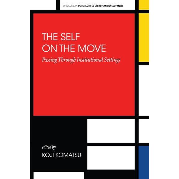 Perspectives on Human Development The Self on the Move: Passing Through Institutional Settings, (Hardcover)