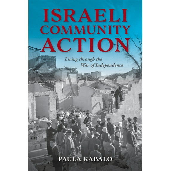 Perspectives on Israel Studies Israeli Community Action: Living Through the War of Independence, (Paperback)