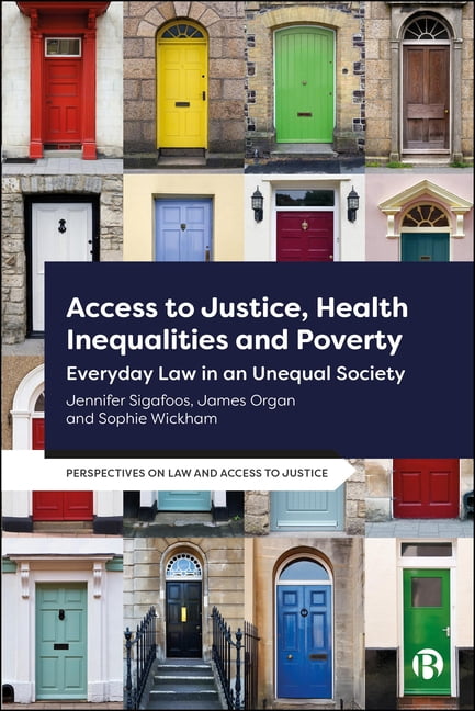 Perspectives on Law and Access to Justic Access to Justice, Health Inequalities and Poverty: Everyday Law in an Unequal Society, (Paperback)