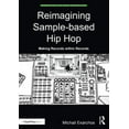 thumbnail image 1 of Perspectives on Music Production Reimagining Sample-based Hip Hop: Making Records within Records, (Paperback), 1 of 1