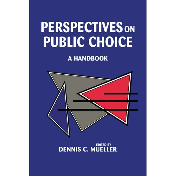 Perspectives on Public Choice: A Handbook, (Paperback)