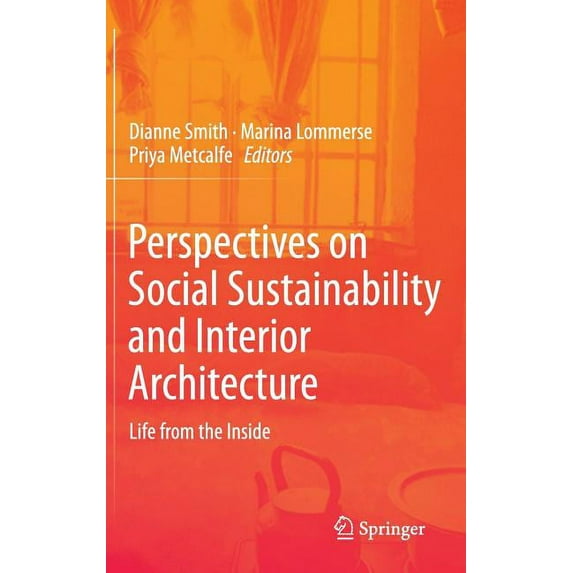 Perspectives on Social Sustainability and Interior Architecture: Life from the Inside, (Hardcover)