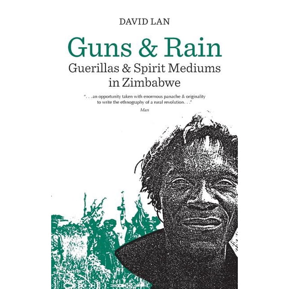Perspectives on Southern Africa: Guns and Rain : Guerillas and Spirit Mediums in Zimbabwe (Series #38) (Edition 1) (Paperback)