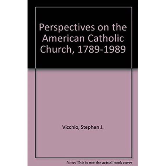 Pre-Owned Perspectives on the American Catholic Church, 1789-1989 (Paperback) 9780870611711