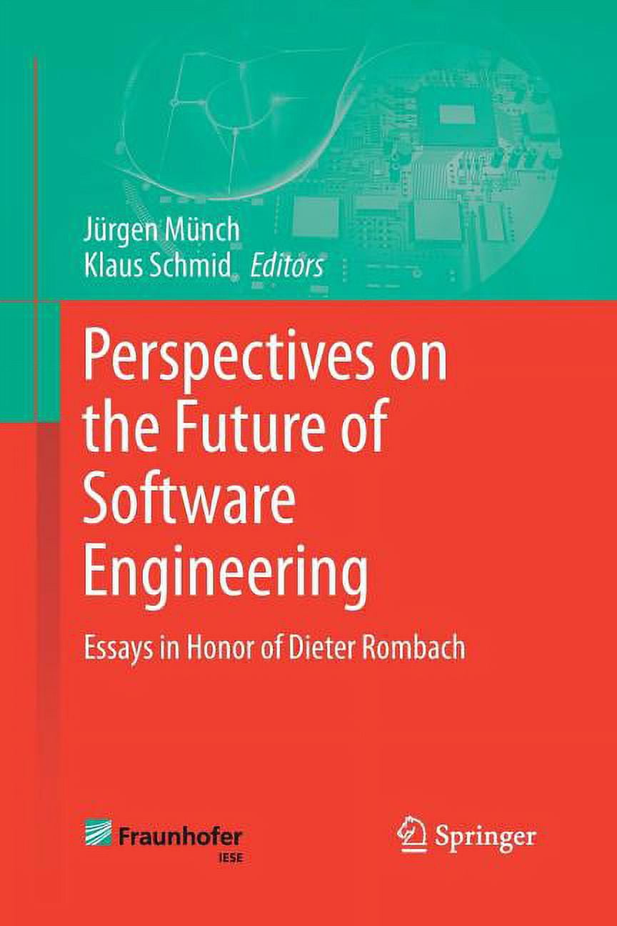 Perspectives on the Future of Software Engineering: Essays in Honor of ...