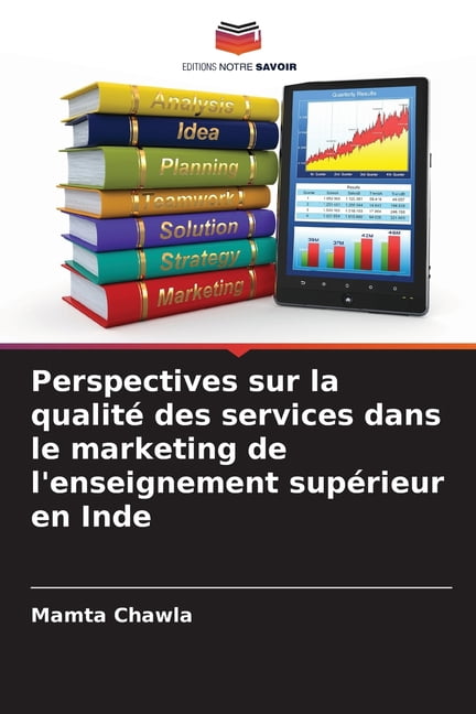 Perspectives sur la qualité des services dans le marketing de l'enseignement supérieur en Inde, (Paperback)