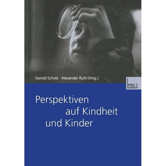 Perspektiven Auf Kindheit Und Kinder, (Paperback)