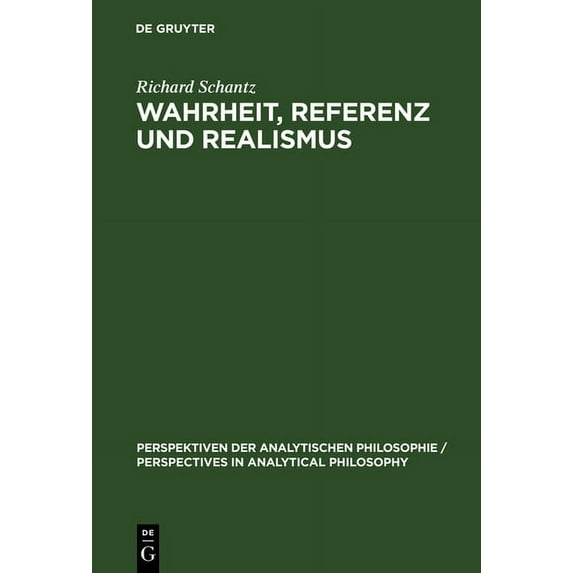 Perspektiven Der Analytischen Philosophi Wahrheit, Referenz und Realismus, Book 12, (Hardcover)