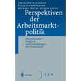 thumbnail image 1 of Perspektiven Der Arbeitsmarktpolitik: Internationaler Vergleich Und Empfehlungen FÃ¼r Deutschland, (Hardcover), 1 of 1