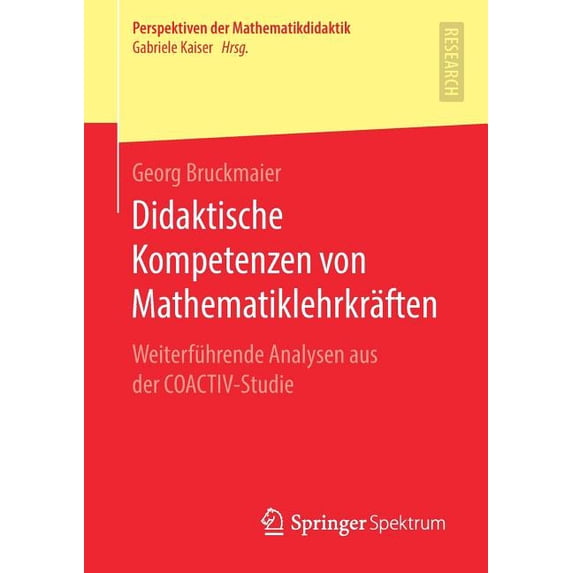 Perspektiven Der Mathematikdidaktik Didaktische Kompetenzen Von Mathematiklehrkräften: Weiterführende Analysen Aus Der Coactiv-Studie, (Paperback)