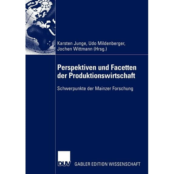 Perspektiven Und Facetten Der Produktionswirtschaft: Schwerpunkte Der Mainzer Forschung, (Paperback)