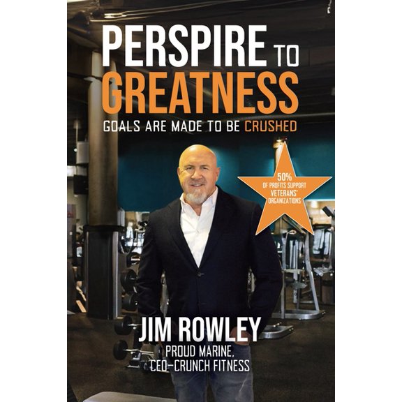 Perspire to Greatness: Goals Are Meant to Be Crushed, (Paperback)