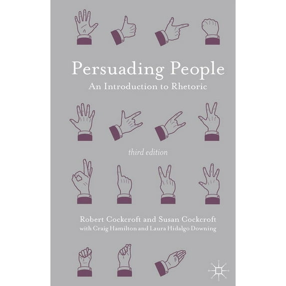 Persuading People: An Introduction to Rhetoric, (Paperback)