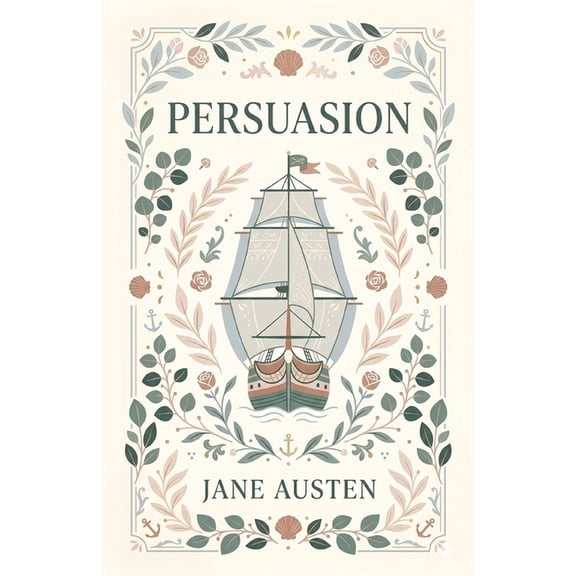 Persuasion: A Novel of Lost Love and Second Chances, (Paperback)