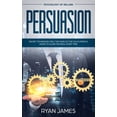 thumbnail image 1 of Persuasion: Psychology of Selling - Secret Techniques Only The World's Top Sales People Know To Close The Deal Ever, (Paperback), 1 of 1
