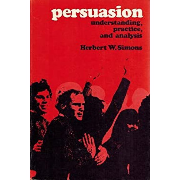 Pre-Owned Persuasion: Understanding, Practice, and Analysis (Hardcover) 0201070820 9780201070828
